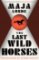 The Last Wild Horses The Last Wild Horses