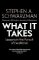What It Takes: Lessons in the Pursuit of Excellence What It Takes: Lessons in the Pursuit of Excellence