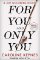 For You And Only You: The addictive new thriller in the YOU series, now a hit Netflix show For You And Only You: The addictive new thriller in the YOU series, now a hit Netflix show