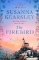 The Firebird: the sweeping story of love, sacrifice, courage and redemption The Firebird: the sweeping story of love, sacrifice, courage and redemption