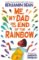 Me, My Dad and the End of the Rainbow Me, My Dad and the End of the Rainbow