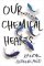 Our Chemical Hearts Our Chemical Hearts