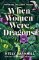 When Women Were Dragons When Women Were Dragons