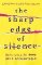 The Sharp Edge of Silence: he took everything from her. Now it´s time for revenge... The Sharp Edge of Silence: he took everything from her. Now it´s time for revenge...