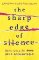 The Sharp Edge of Silence: he took everything from her. Now it´s time for revenge... The Sharp Edge of Silence: he took everything from her. Now it´s time for revenge...