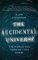 The Accidental Universe: The World You Thought You Knew The Accidental Universe: The World You Thought You Knew