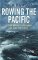 Rowing the Pacific Rowing the Pacific