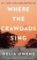 Where the Crawdads Sing Where the Crawdads Sing