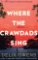 Where the Crawdads Sing Where the Crawdads Sing