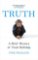 Truth: A Brief History of Total Bullsh*t