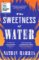 The Sweetness of Water The Sweetness of Water