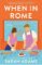 When in Rome When in Rome
