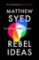 Rebel Ideas Rebel Ideas