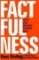 Factfulness : Ten Reasons We´re Wrong About the World - and Why Things Are Better Than You