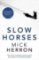 Slow Horses : Jackson Lamb Thriller 1