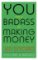 You Are a Badass at Making Money You Are a Badass at Making Money
