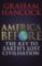 America Before: The Key to Earth´s Lost Civilization : A new investigation into the mysteries of the human past by the bestselling author of Fingerprints of the Gods and Magicians of the Gods