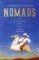 Nomads : The Wanderers Who Shaped Our World Nomads : The Wanderers Who Shaped Our World