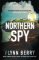 Northern Spy : A Reese Witherspoon´s Book Club Pick Northern Spy : A Reese Witherspoon´s Book Club Pick