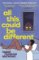 All This Could Be Different: Finalist for the 2022 National Book Award for Fiction All This Could Be Different: Finalist for the 2022 National Book Award for Fiction