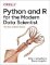Python and R for the Modern Data Scientist: The Best of Both Worlds Python and R for the Modern Data Scientist: The Best of Both Worlds