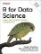 R for Data Science: Import, Tidy, Transform, Visualize, and Model Data R for Data Science: Import, Tidy, Transform, Visualize, and Model Data