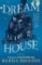 Dream House : A Novel by CutiePieMarzia Dream House : A Novel by CutiePieMarzia