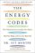 The Energy Codes : The 7-Step System to Awaken Your Spirit, Heal Your Body, and Live Your Best Life The Energy Codes : The 7-Step System to Awaken Your Spirit, Heal Your Body, and Live Your Best Life