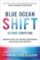Blue Ocean Shift : Beyond Competing - Proven Steps to Inspire Confidence and Seize New Growth