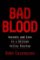 Bad Blood: Secrets and Lies in a Silicon Valley Startup Bad Blood: Secrets and Lies in a Silicon Valley Startup
