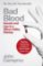 Bad Blood : Secrets and Lies in a Silicon Valley Startup Bad Blood : Secrets and Lies in a Silicon Valley Startup