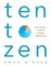 Ten to Zen : Ten Minutes a Day to a Calmer, Happier You Ten to Zen : Ten Minutes a Day to a Calmer, Happier You