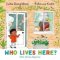 Who Lives Here?: With lift-the-flap-fun! Who Lives Here?: With lift-the-flap-fun!