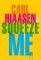 Squeeze Me : A Novel Squeeze Me : A Novel