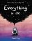 Everything Is OK Everything Is OK