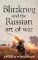 Blitzkrieg and the Russian Art of War Blitzkrieg and the Russian Art of War