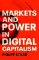 Markets and Power in Digital Capitalism Markets and Power in Digital Capitalism