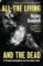 All the Living and the Dead: A Personal Investigation into the Death Trade All the Living and the Dead: A Personal Investigation into the Death Trade