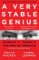 A Very Stable Genius: Donald J. Trump's Testing of America A Very Stable Genius: Donald J. Trump's Testing of America