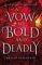 A Vow So Bold and Deadly A Vow So Bold and Deadly