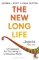 The New Long Life : A Framework for Flourishing in a Changing World