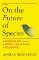 On the Future of Species