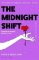 Midnight Shift Midnight Shift