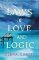 Laws of Love and Logic Laws of Love and Logic