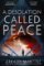 A Desolation Called Peace