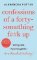 Confessions of a Forty-Something F**k Up