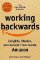 Working Backwards: Insights, Stories, and Secrets from Inside Amazon Working Backwards: Insights, Stories, and Secrets from Inside Amazon