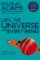 Life, the Universe and Everything Life, the Universe and Everything