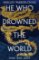 He Who Drowned the World