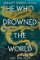 He Who Drowned the World